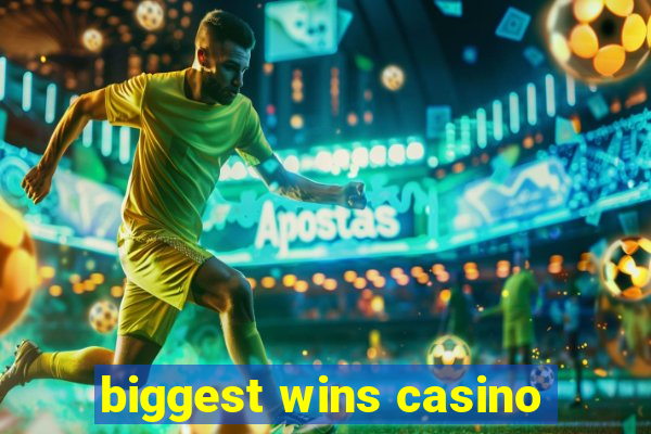 biggest wins casino