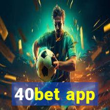 40bet app