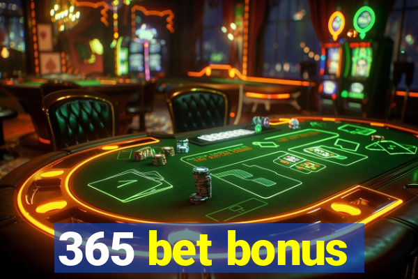 365 bet bonus