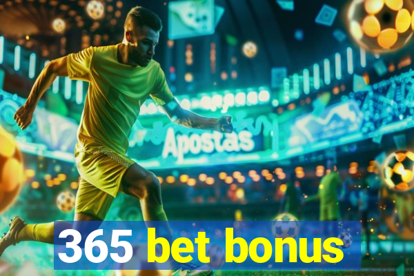 365 bet bonus