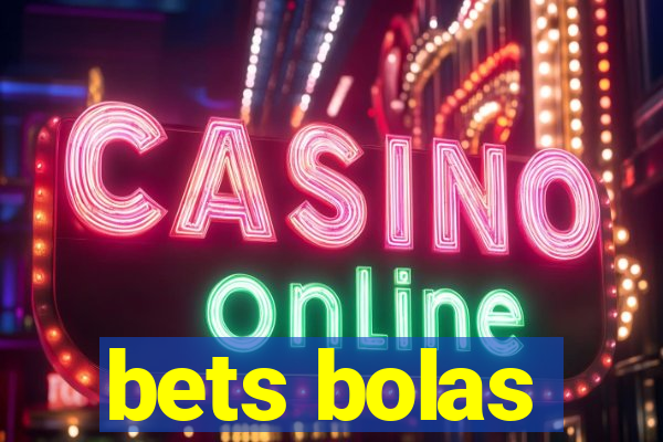 bets bolas