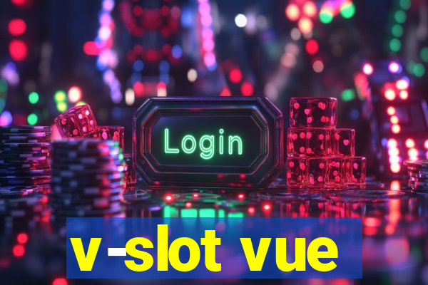 v-slot vue