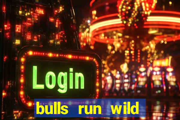 bulls run wild online slot