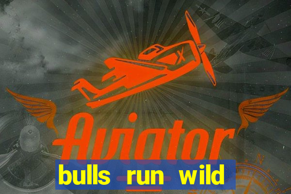 bulls run wild online slot