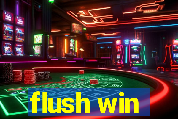 flush win