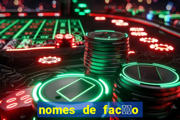 nomes de fac莽茫o para jogo