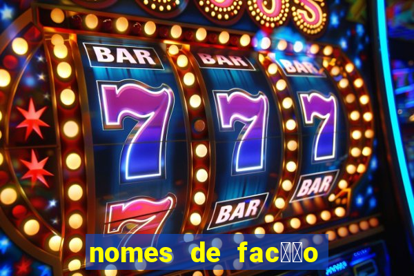 nomes de fac莽茫o para jogo