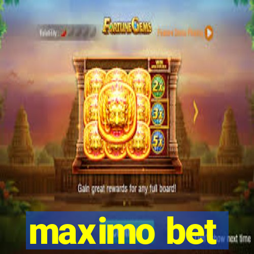 maximo bet