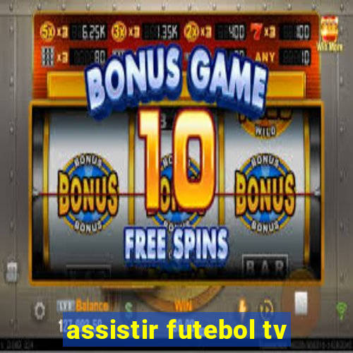 assistir futebol tv