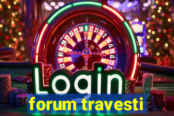 forum travesti