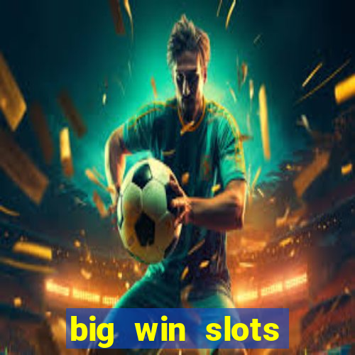 big win slots jackpot 777