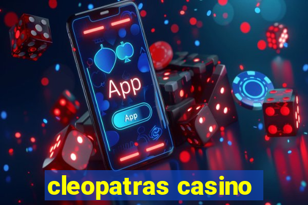 cleopatras casino