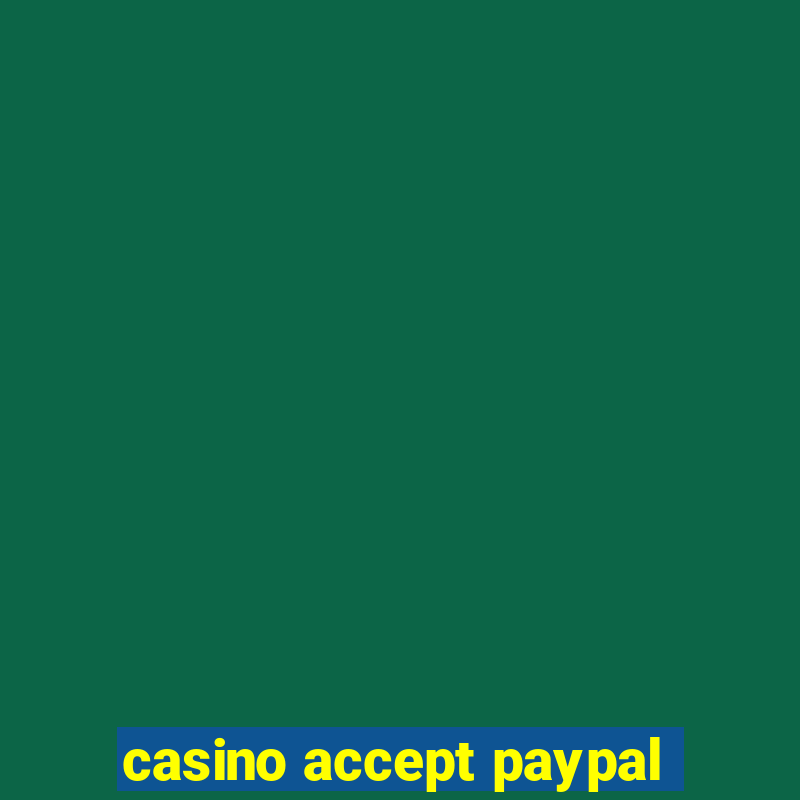 casino accept paypal