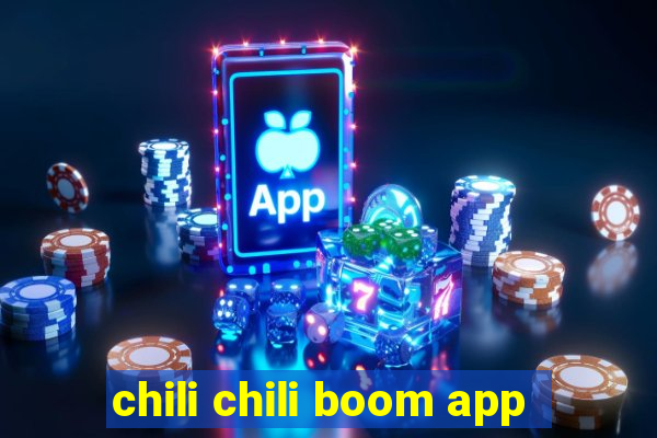 chili chili boom app