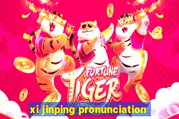 xi jinping pronunciation