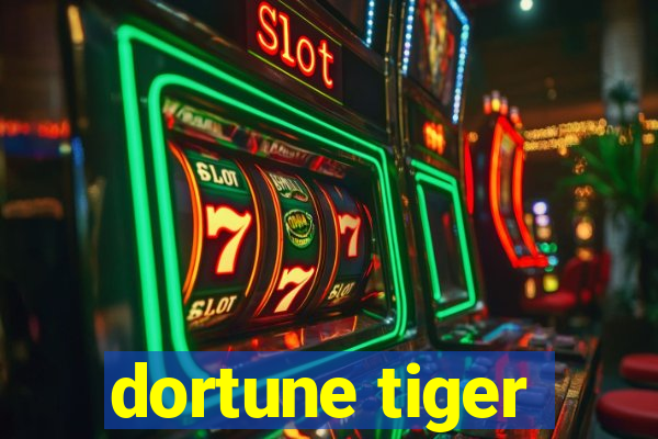 dortune tiger