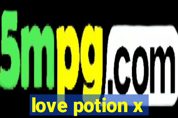 love potion x