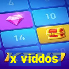 x viddos