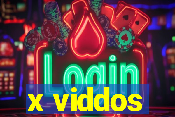 x viddos