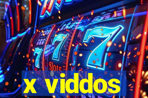 x viddos