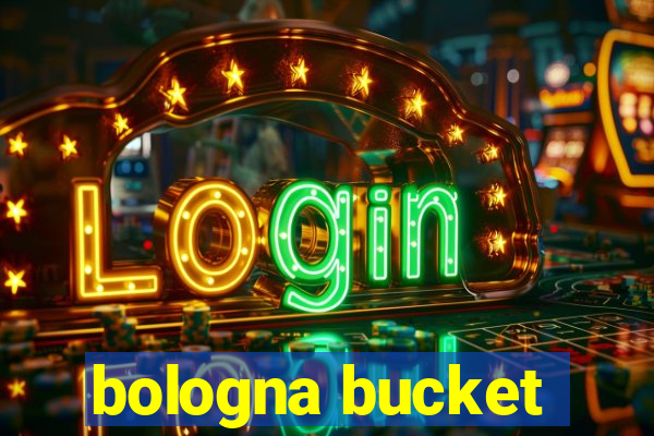 bologna bucket