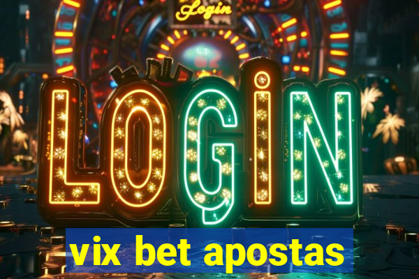 vix bet apostas