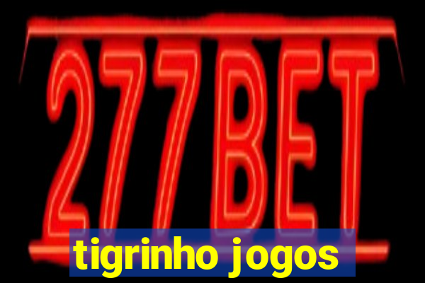 tigrinho jogos