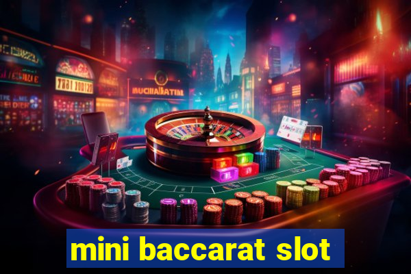 mini baccarat slot