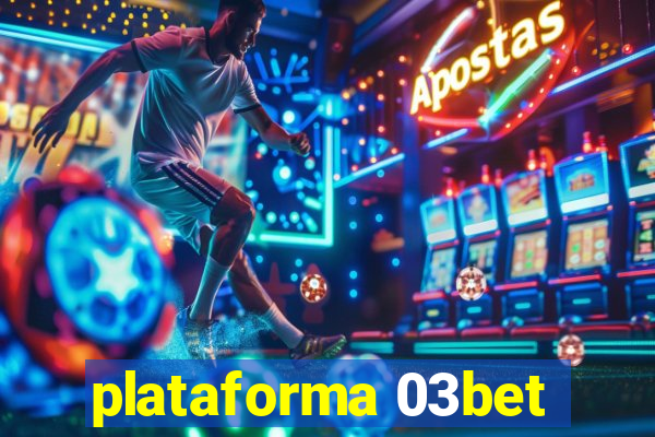 plataforma 03bet