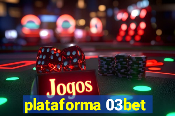 plataforma 03bet