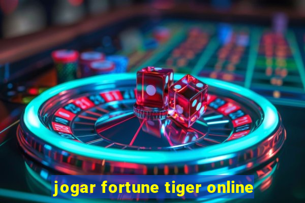 jogar fortune tiger online