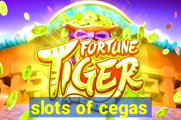 slots of cegas