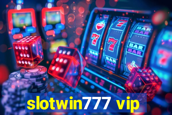 slotwin777 vip