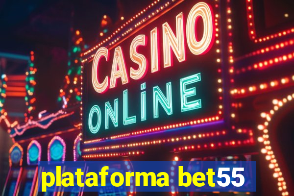 plataforma bet55