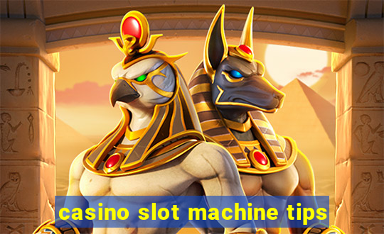 casino slot machine tips