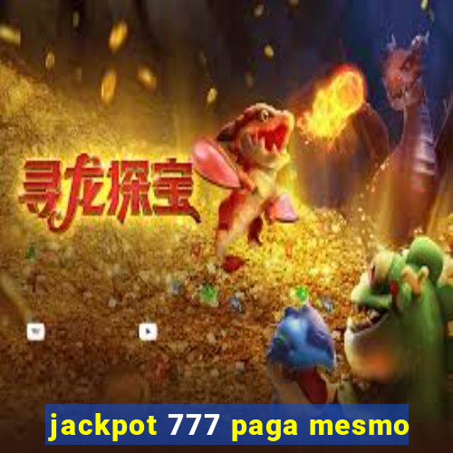 jackpot 777 paga mesmo