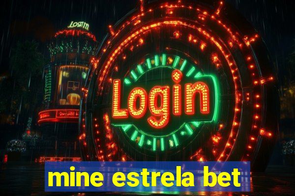 mine estrela bet