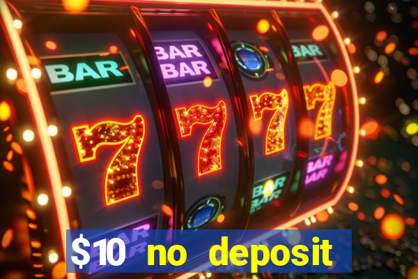 $10 no deposit mobile casino 2018