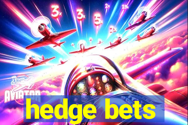 hedge bets