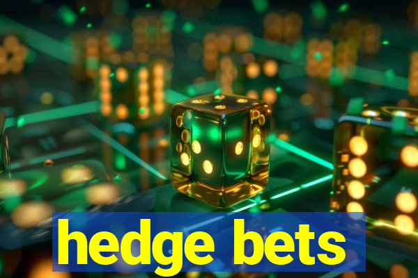 hedge bets