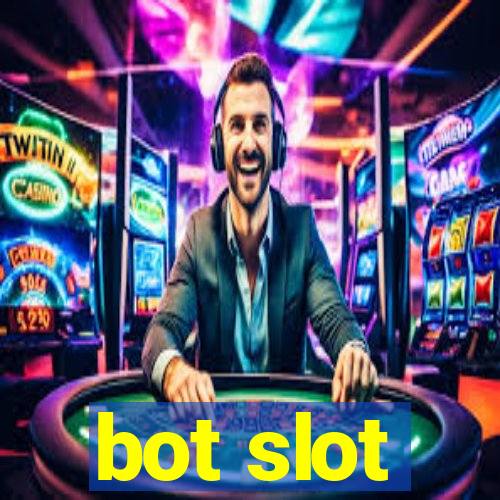 bot slot