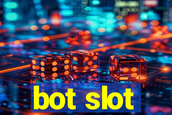 bot slot