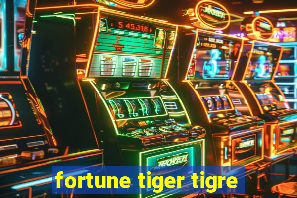 fortune tiger tigre