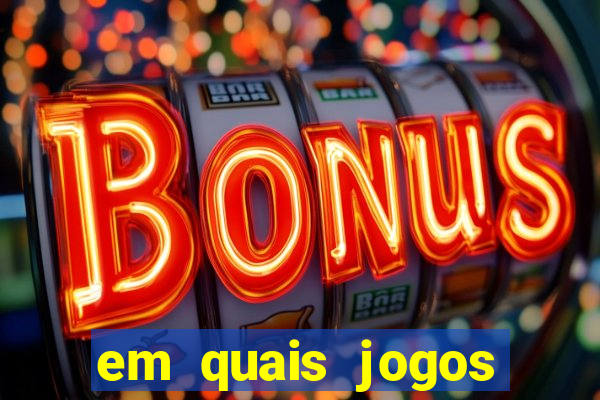 em quais jogos apostar hoje