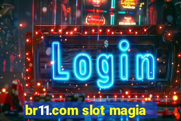 br11.com slot magia