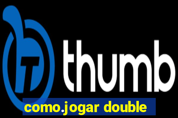 como.jogar double