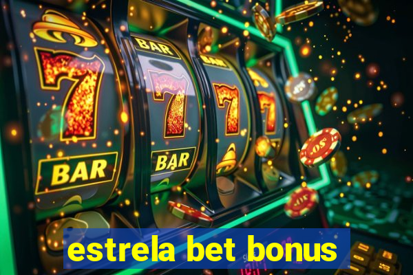 estrela bet bonus