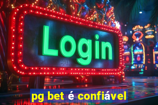 pg bet é confiável