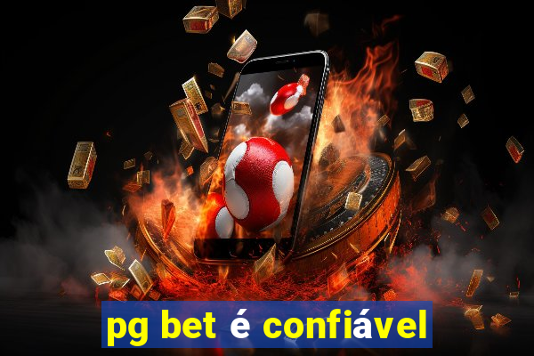 pg bet é confiável