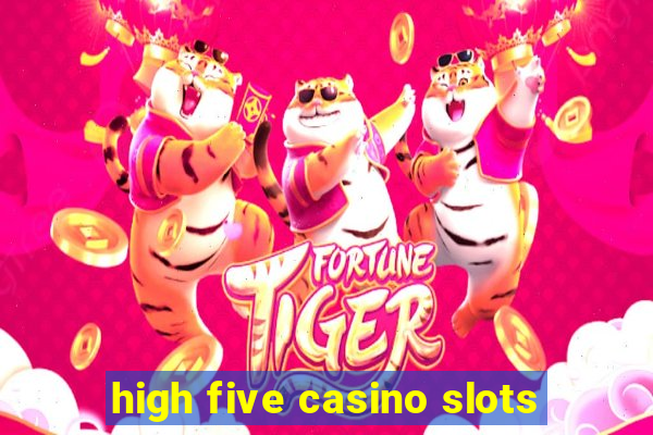 high five casino slots